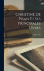 Christine de Pisan et ses principales uvres - Book