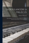 La boulangere a des ecus; opera-bouffe en trois actes de H. Meilhac et L. Halevy. Partition chantet piano arr. par M. Boullard - Book