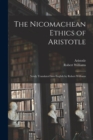The Nicomachean Ethics of Aristotle : Newly Translated Into English by Robert Williams - Book