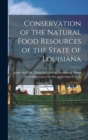 Conservation of the Natural Food Resources of the State of Louisiana - Book