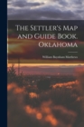 The Settler's map and Guide Book. Oklahoma - Book