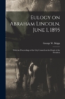 Eulogy on Abraham Lincoln, June 1, 1895 : With the Proceedings of the City Council on the Death of the President - Book
