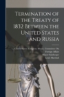 Termination of the Treaty of 1832 Between the United States and Russia - Book