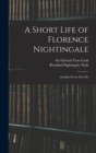 A Short Life of Florence Nightingale : Abridged From The Life - Book