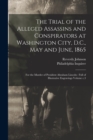 The Trial of the Alleged Assassins and Conspirators at Washington City, D.C., May and June, 1865 : For the Murder of President Abraham Lincoln: Full of Illustrative Engravings Volume c.3 - Book