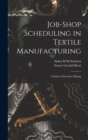 Job-shop Scheduling in Textile Manufacturing : A Study of Decision Making - Book