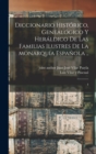 Diccionario historico, genealogico y heraldico de las familias ilustres de la monarquia espanola .. : 4 - Book