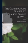 The Carnivorous Plants, by Francis Ernest Lloyd .. - Book