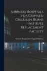 Shriners Hospitals for Crippled Children, Burns Institute Replacement Facility - Book