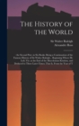 The History of the World : : the Second Part, in six Books: Being a Continuation of the Famous History of Sir Walter Raleigh... Beginning Where he Left; viz. at the end of the Macedonian Kindom, and D - Book