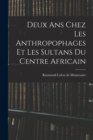 Deux ans chez les anthropophages et les sultans du centre africain - Book