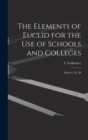 The Elements of Euclid for the use of Schools and Colleges : Books I., II., III - Book