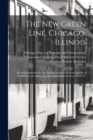 The new Green Line, Chicago, Illinois : Recommendations for the Transit-oriented Redevelopment of Neighborhoods Along Chicago's Rehabilitated Green Line "L" - Book