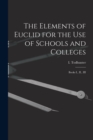 The Elements of Euclid for the use of Schools and Colleges : Books I., II., III - Book