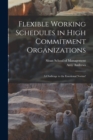 Flexible Working Schedules in High Commitment Organizations : A Challenge to the Emotional Norms? - Book