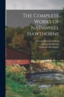 The Complete Works of Nathaniel Hawthorne : 6 - Book