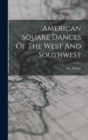 American Square Dances Of The West And SouthweSt - Book
