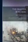 The Master Builders : A Record of the Construction of the World's Highest Commercial Structure - Book