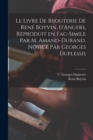 Le livre de bijouterie de Rene Boyvin, d'Angers, reproduit en fac-simile par M. Amand-Durand. Notice par Georges Duplessis - Book