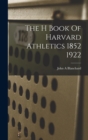 The H Book Of Harvard Athletics 1852 1922 - Book