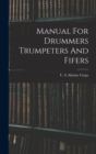 Manual For Drummers Trumpeters And Fifers - Book