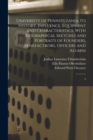 University of Pennsylvania; its History, Influence, Equipment and Characteristics; With Biographical Sketches and Portraits of Founders, Benefactrors, Officers and Alumni : 2 - Book