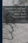 American Square Dances Of The West And SouthweSt - Book