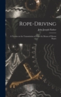 Rope-driving : A Treatise on the Transmission of Power by Means of Fibrous Ropes - Book