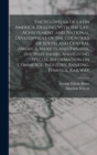 Encyclopedia of Latin America, Dealing With the Life, Achievement, and National Development of the Countries of South and Central America, Mexico, and Panama, the West Indies, and Giving Special Infor - Book