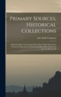 Primary Sources, Historical Collections : Authentic Papers Concerning India Affairs Which Have Been Under the Inspection of a Great Assembly, With a Foreword by T. S. Wentworth - Book