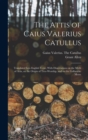 The Attis of Caius Valerius Catullus : Translated Into English Verse, With Dissertations on the Myth of Attis, on the Origin of Tree-worship, and on the Gallambic Metre - Book
