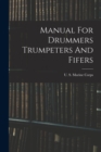 Manual For Drummers Trumpeters And Fifers - Book