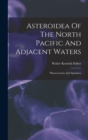 Asteroidea Of The North Pacific And Adjacent Waters : Phanerozonia And Spinulosa - Book