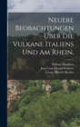 Neuere Beobachtungen uber die Vulkane Italiens und am Rhein. - Book