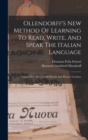 Ollendorff's New Method Of Learning To Read, Write, And Speak The Italian Language : Adapted For The Use Of Schools And Private Teachers - Book