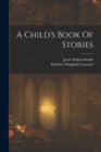 A Child's Book Of Stories - Book