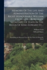 Memoirs Of The Life And Administration Of The Right Honourable William Cecil, Lord Burghley, Secretary Of State In The Reign Of King Edward Vi ... : Containing An Historical View Of The Times In Which - Book