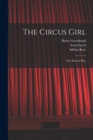 The Circus Girl : New Musical Play - Book