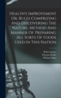 Health's Improvement Or, Rules Comprizing And Discovering The Nature, Method And Manner Of Preparing All Sorts Of Foods Used In This Nation - Book