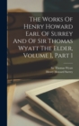 The Works Of Henry Howard Earl Of Surrey And Of Sir Thomas Wyatt The Elder, Volume 1, Part 1 - Book
