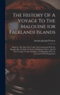 The History Of A Voyage To The Malouine (or Falkland) Islands : Made In 1763 And 1764, Under The Command Of M. De Bougainville, In Order To Form A Settlement There, And Of Two Voyages To The Streights - Book