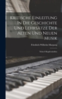 Kritische Einleitung In Die Geschichte Und Lehrsatze Der Alten Und Neuen Musik : Nebst 8 Kupfertabellen - Book