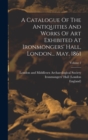 A Catalogue Of The Antiquities And Works Of Art Exhibited At Ironmongers' Hall, London... May, 1861; Volume 2 - Book