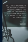 Health's Improvement Or, Rules Comprizing And Discovering The Nature, Method And Manner Of Preparing All Sorts Of Foods Used In This Nation - Book