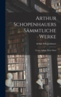 Arthur Schopenhauers Sammtliche Werke : Zweite Auflage, erster Band - Book