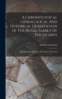 A Chronological Genealogical And Historical Dissertation Of The Royal Family Of The Stuarts : Beginning With Milesius ... By Matheuv Kennedy - Book