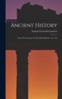 Ancient History : From The Creation To The Fall Of Rome, A.d. 476 - Book