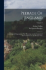 Peerage Of England : Genealogical, Biographical, And Historical. Greatly Augmented And Continued To The Present Time; Volume 8 - Book
