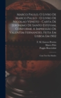 Marco Paulo. O Livro De Marco Paulo - O Livro De Nicolao Veneto - Carta De Jeronimo De Santo Estevam, Conforme A Impressao De Valentim Fernandes, Feita Em Lisboa Em 1502; Com Tres Fac-similes - Book