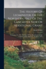 The History Of Leominster, Or The Northern Half Of The Lancaster New Or Additional Grant : From June 26, 1701, The Date Of The Deed From George Tahanto, Indian Sagamore, To July 4, 1852 - Book